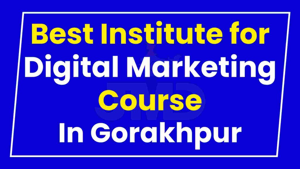 Best Institute Digital Marketing Course Gorakhpur