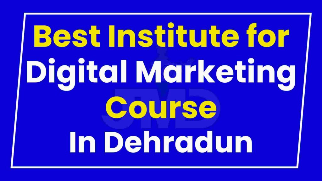 Best Institute Digital Marketing Course Dehradun