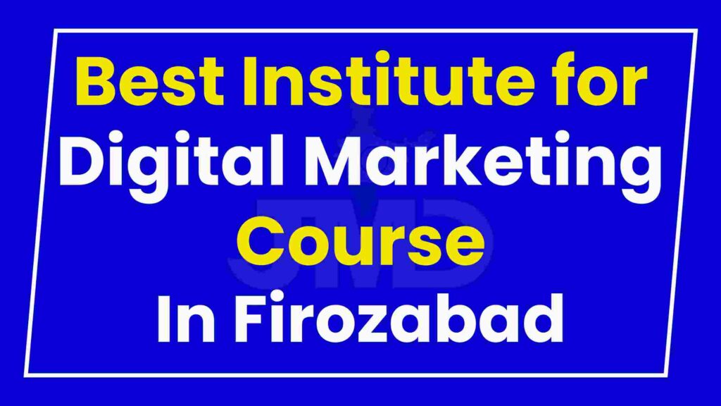 Best Institute Digital Marketing Course Firozabad