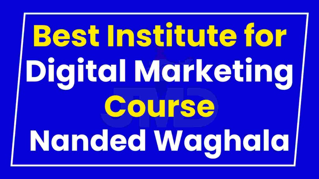 Best Institute Digital Marketing Course Nanded Waghala