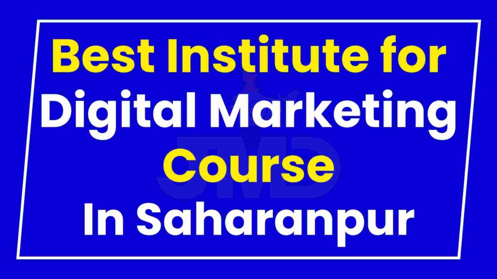 Best Institute Digital Marketing Course Saharanpur