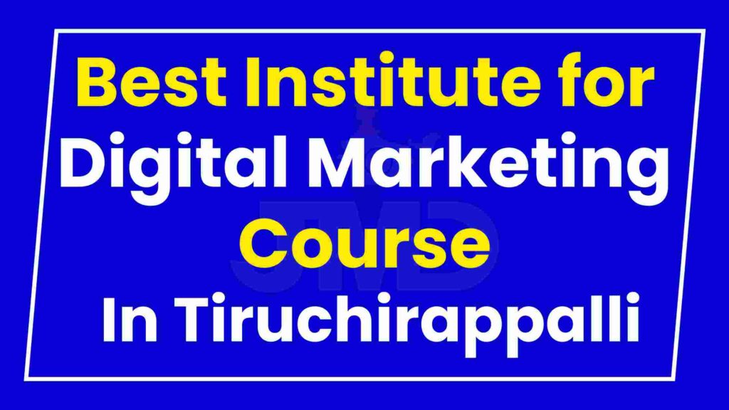 Best Institute Digital Marketing Course Tiruchirappalli