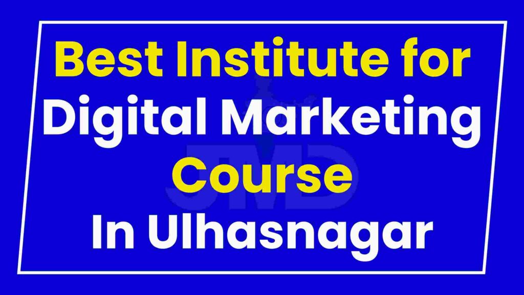 Best Institute Digital Marketing Course Ulhasnagar