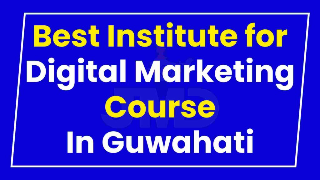 Best Institute Digital Marketing Course in Guwahati