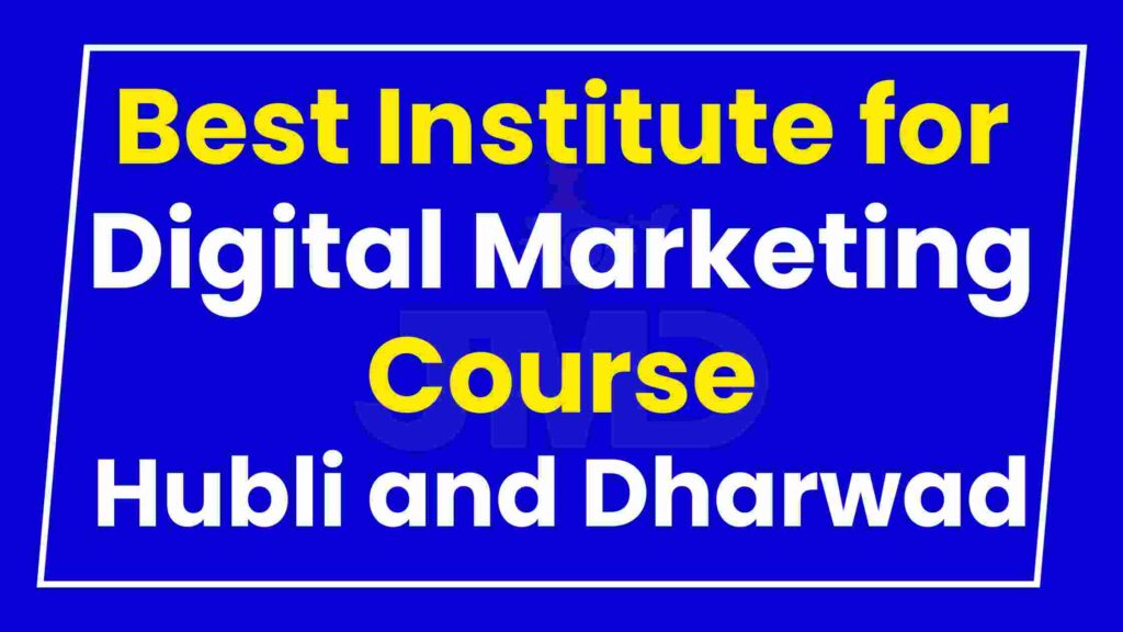 Best Institute Digital Marketing Course in Hubli and Dharwad