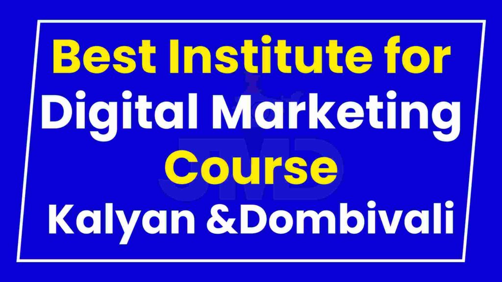 Best Institute Digital Marketing Course in Kalyan and Dombivali