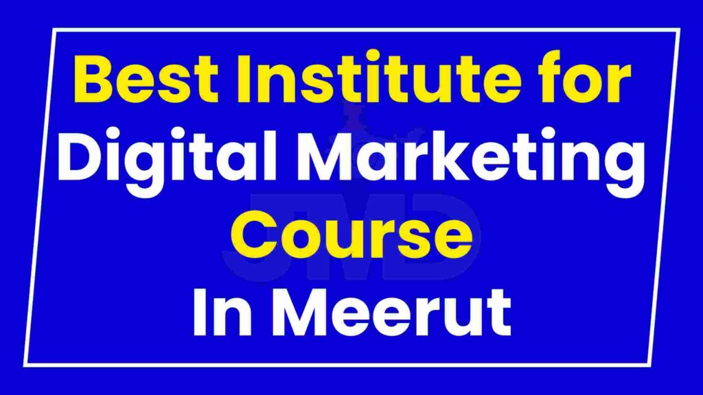 Best Institute Digital Marketing Course in Meerut