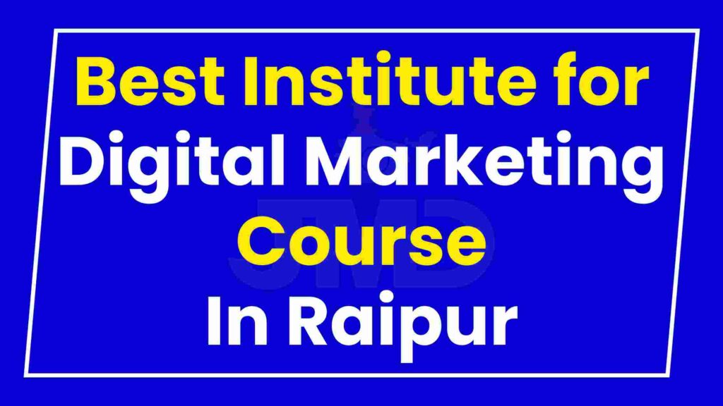 Best Institute Digital Marketing Course in Raipur