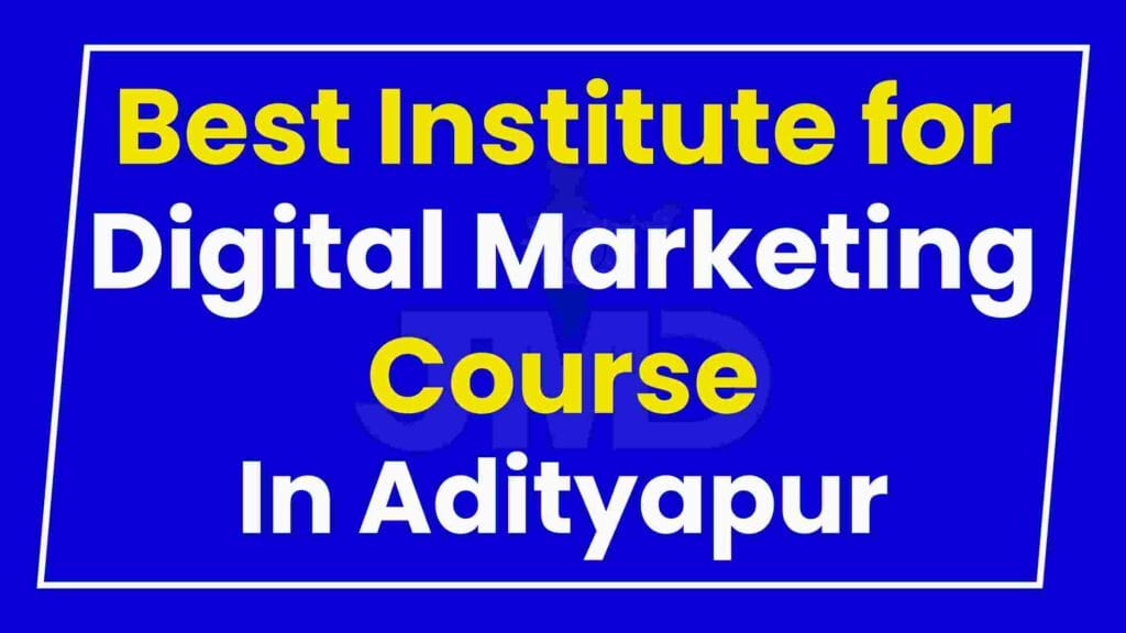 Best Institute for Digital Marketing Course Adityapur