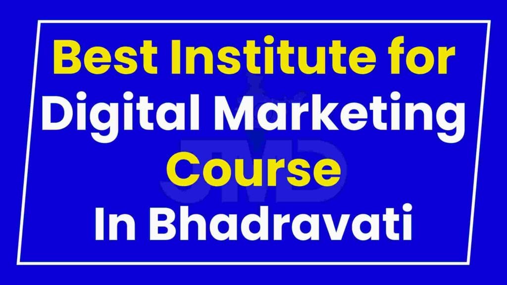 Best Institute for Digital Marketing Course Bhadravati