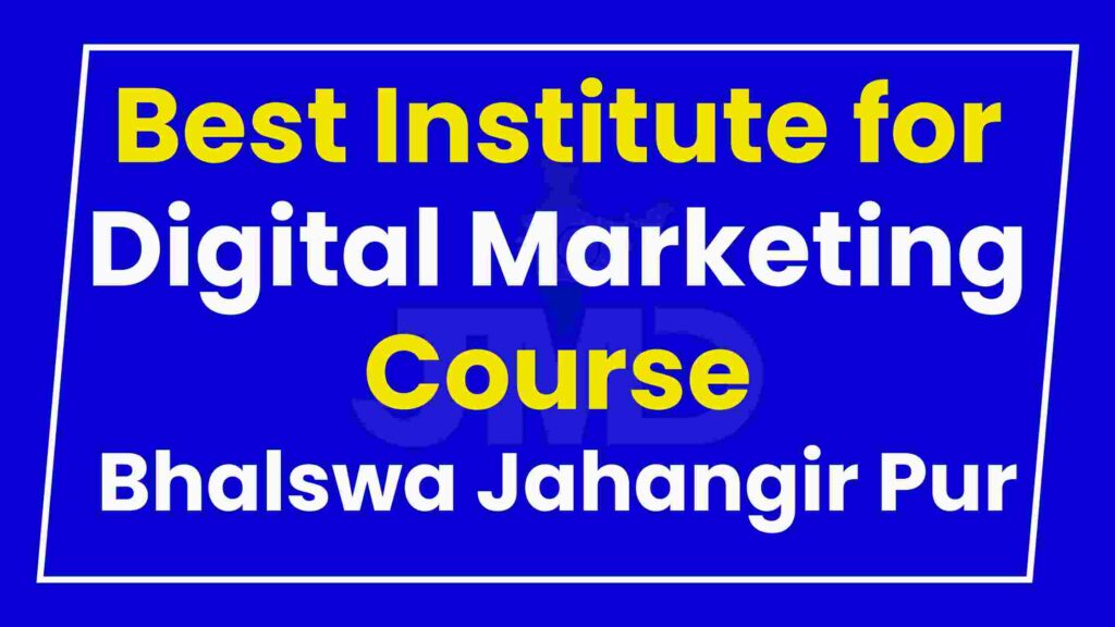 Best Institute for Digital Marketing Course Bhalswa Jahangir Pur