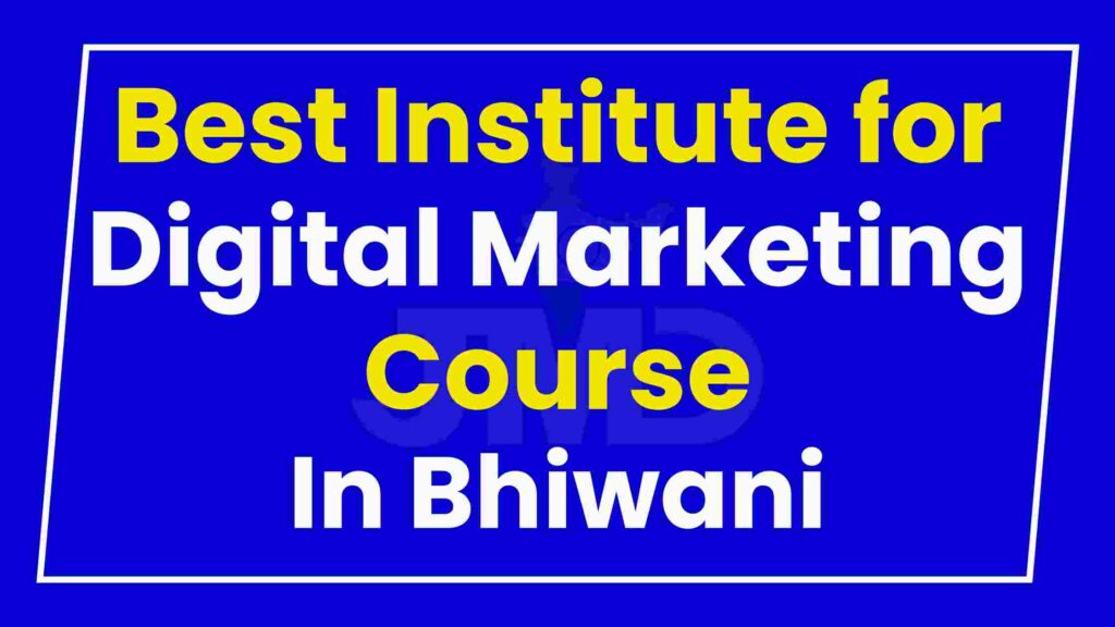 Best Institute for Digital Marketing Course Bhiwani