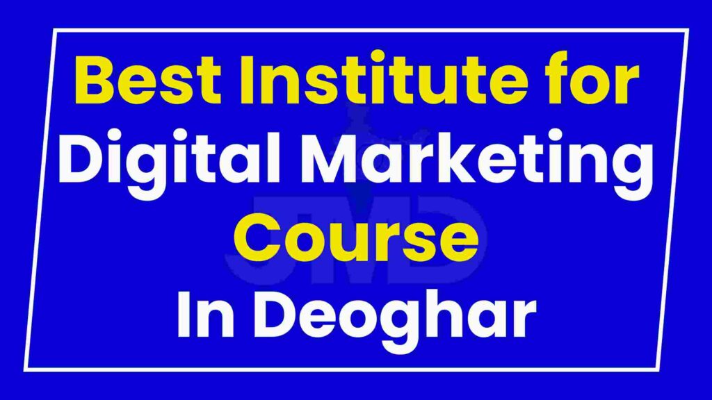 Best Institute for Digital Marketing Course Deoghar