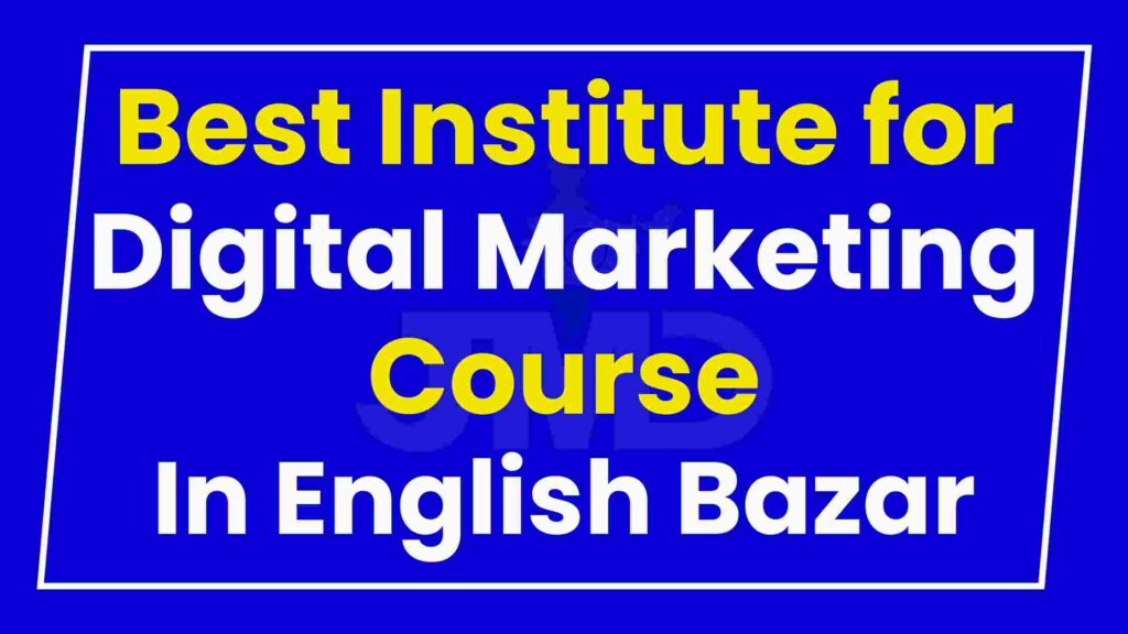 Best Institute for Digital Marketing Course English Bazar