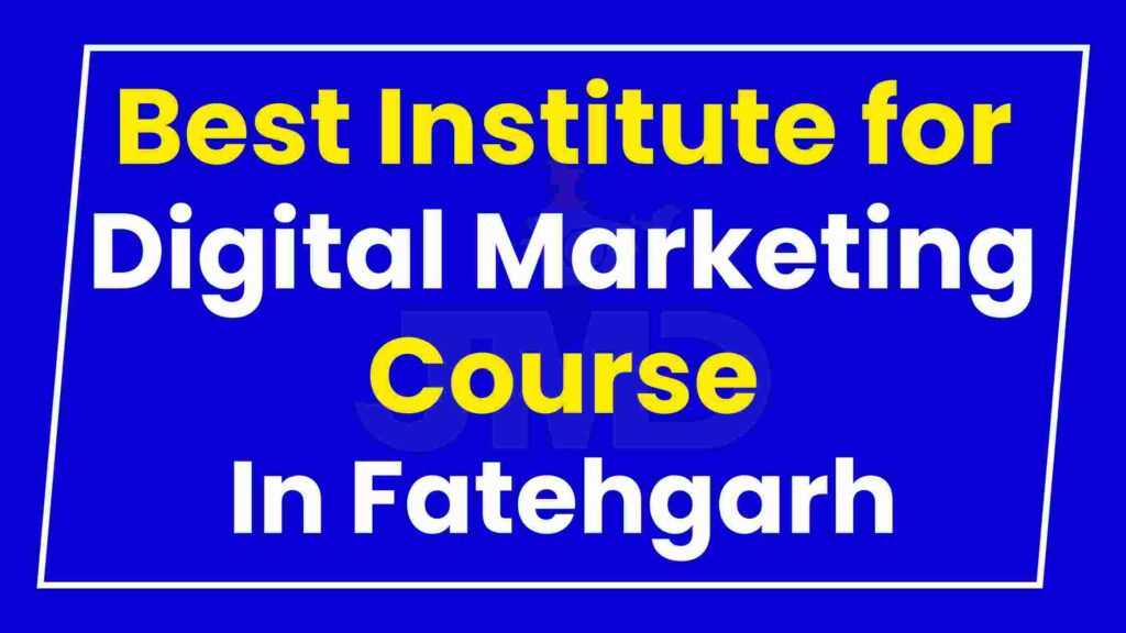 Best Institute for Digital Marketing Course Fatehgarh