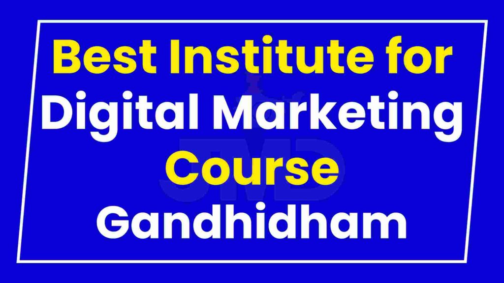 Best Institute for Digital Marketing Course Gandhidham