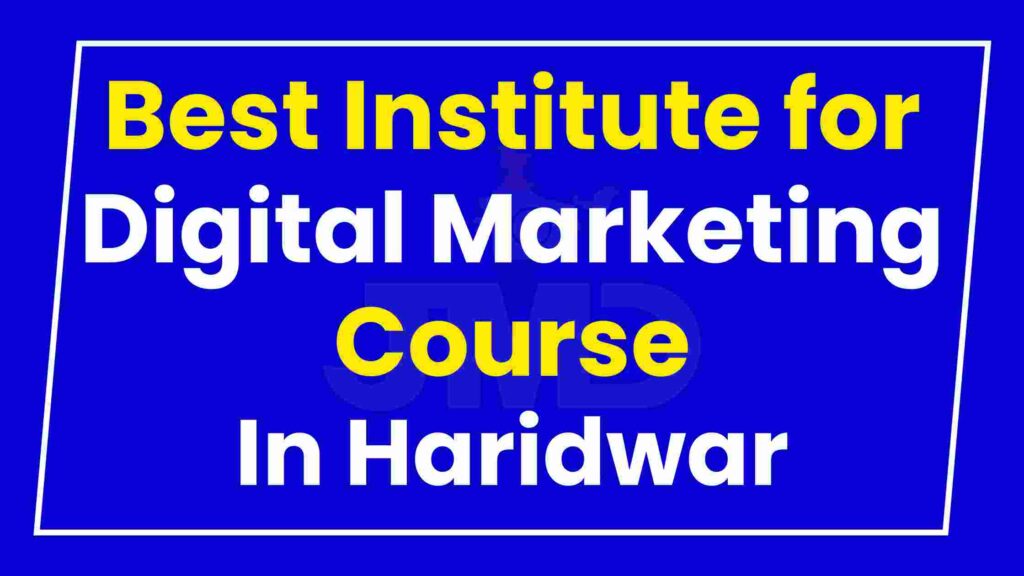 Best Institute for Digital Marketing Course Haridwar