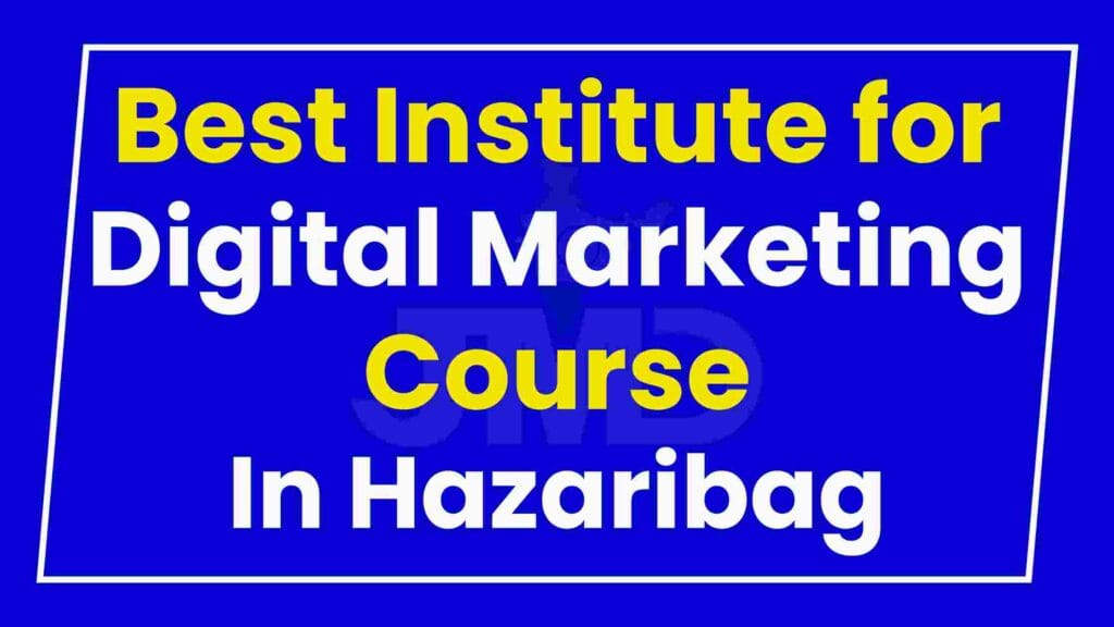 Best Institute for Digital Marketing Course Hazaribag