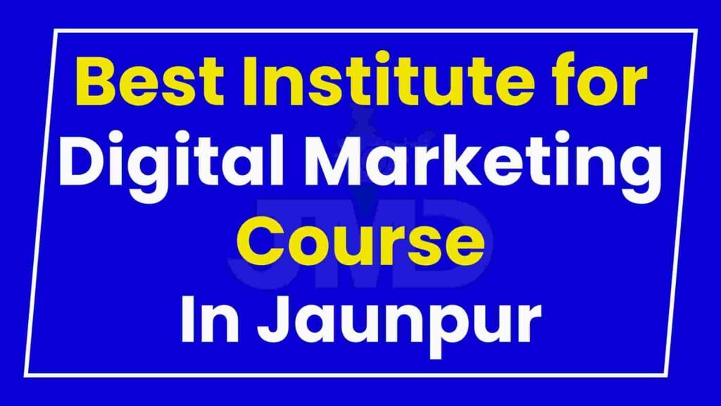 Best Institute for Digital Marketing Course Jaunpur