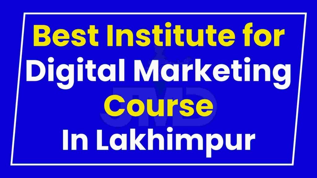 Best Institute for Digital Marketing Course Lakhimpur