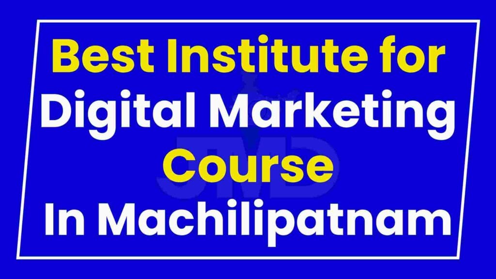 Best Institute for Digital Marketing Course Machilipatnam