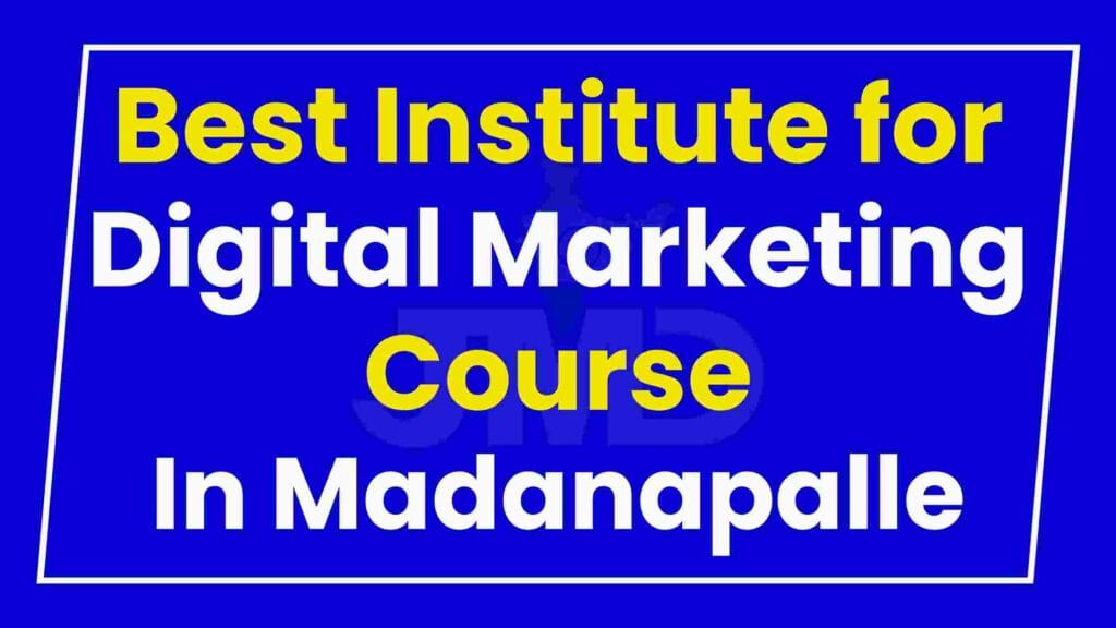 Best Institute for Digital Marketing Course Madanapalle