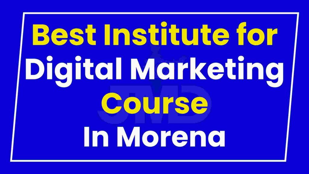 Best Institute for Digital Marketing Course Morena