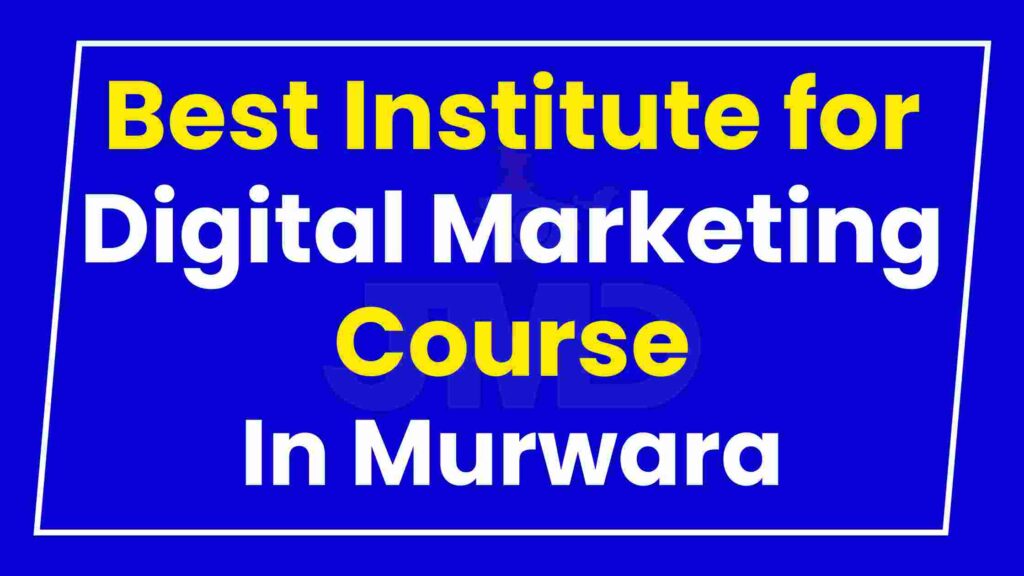 Best Institute for Digital Marketing Course Murwara
