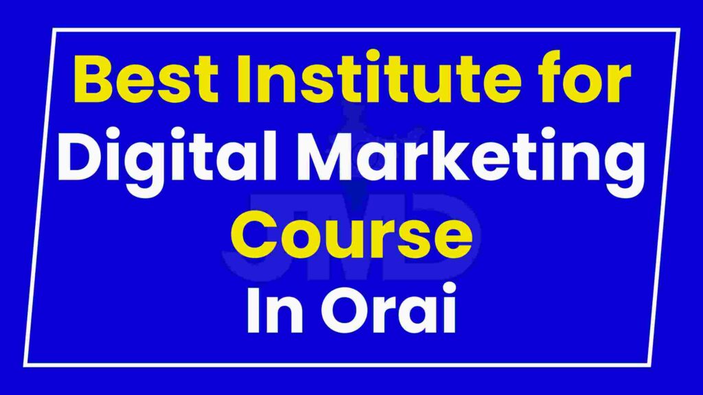 Best Institute for Digital Marketing Course Orai