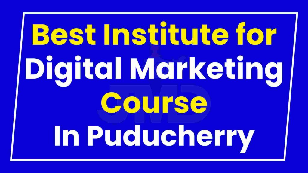 Best Institute for Digital Marketing Course Puducherry