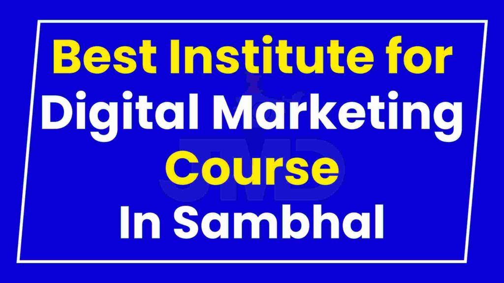 Best Institute for Digital Marketing Course Sambhal