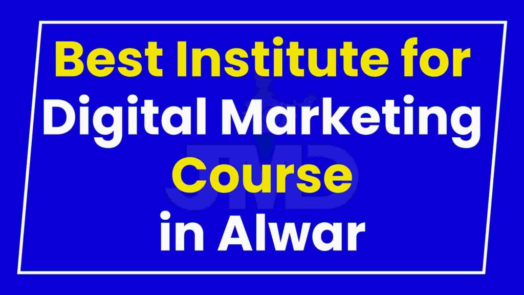 Best Institute for Digital Marketing Course in Alwar