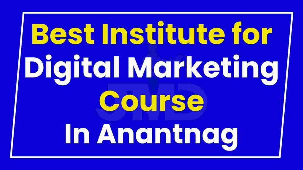 Best Institute for Digital Marketing Course Anantnag