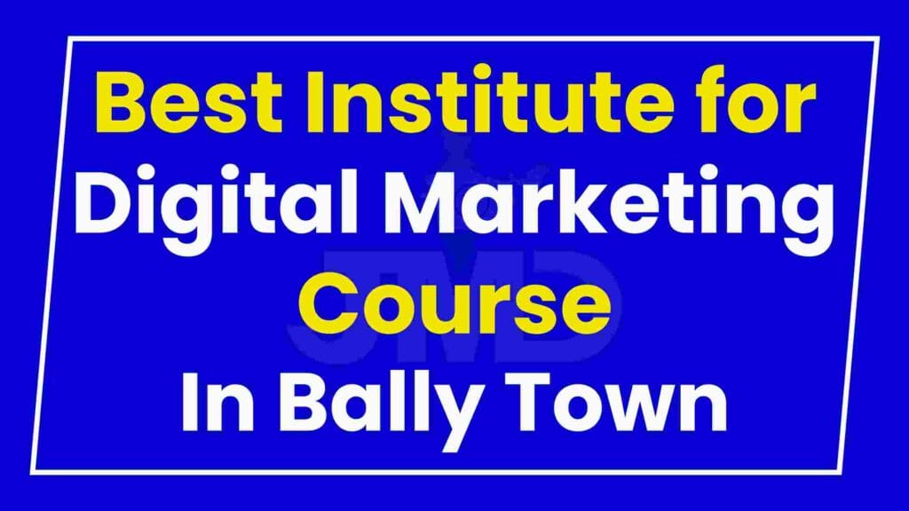 Best Institute for Digital Marketing Course Bally Town