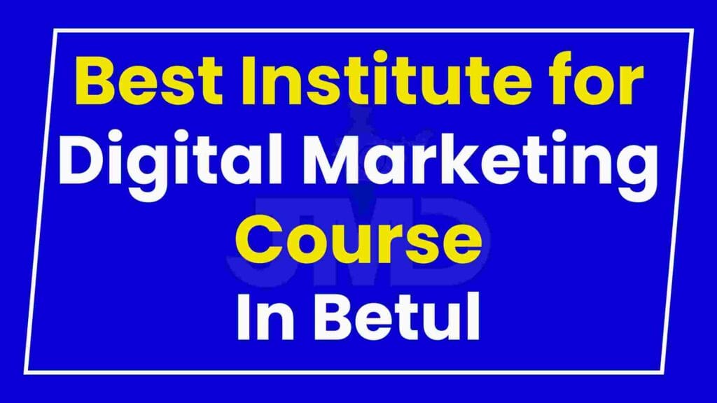 Best Institute for Digital Marketing Course Betul