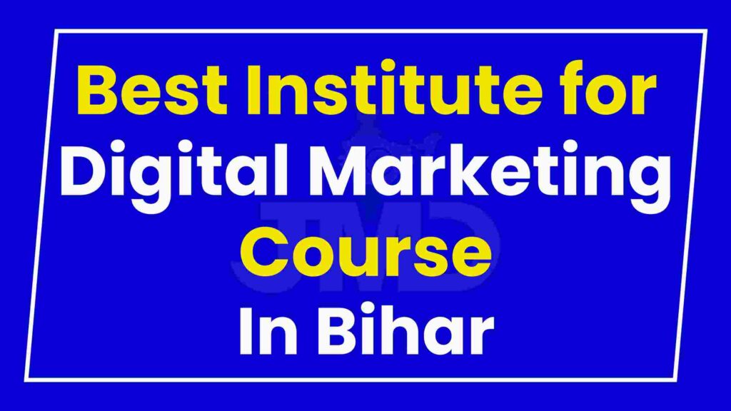 Best Institute for Digital Marketing Course Bihar