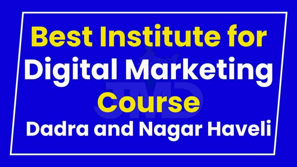 Best Institute for Digital Marketing Course Dadra and Nagar Haveli