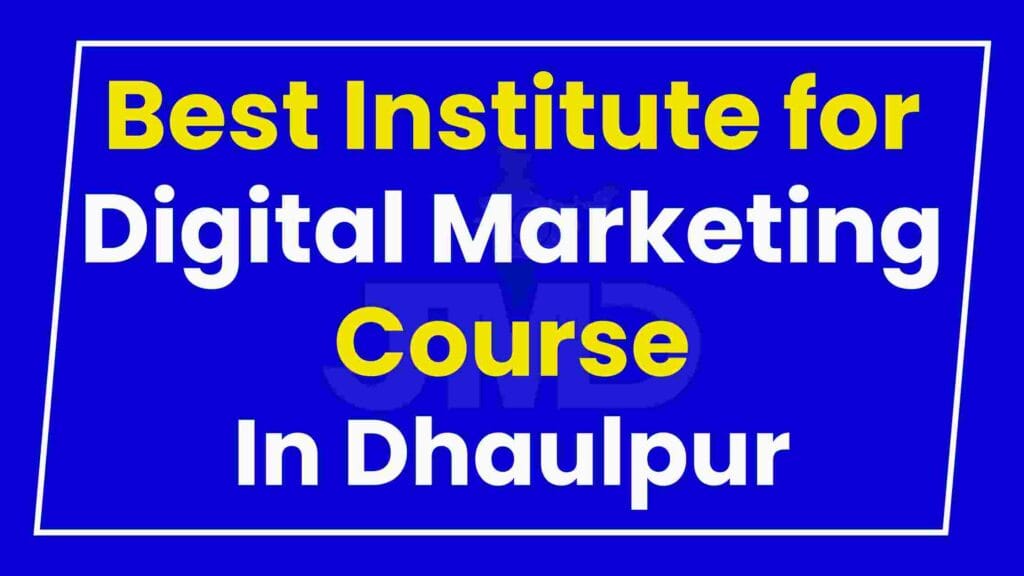 Best Institute for Digital Marketing Course Dhaulpur