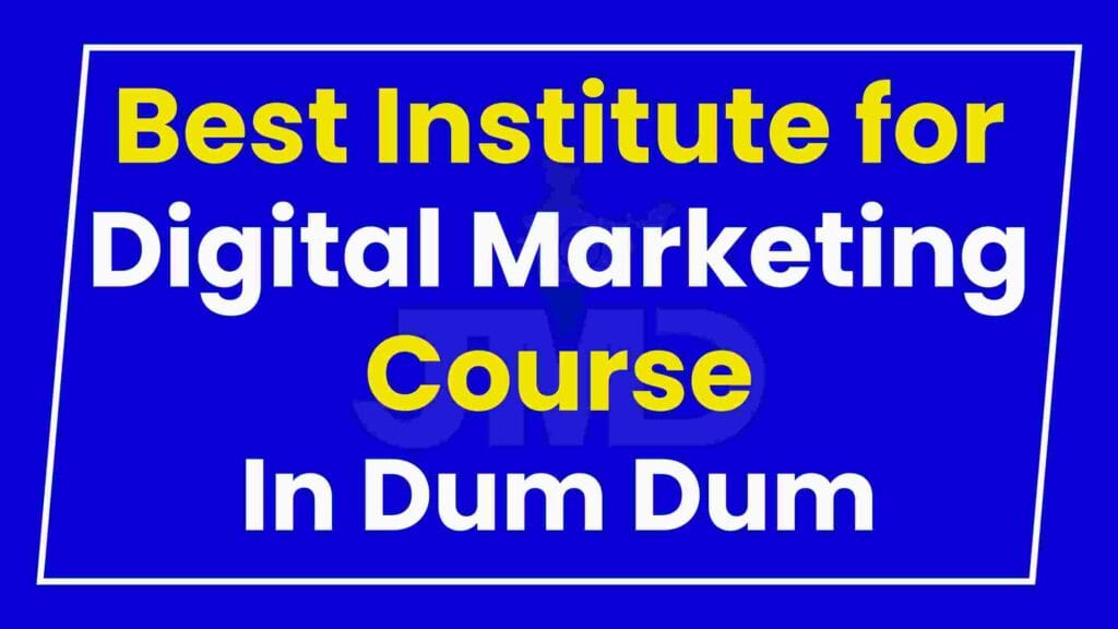 Best Institute for Digital Marketing Course Dum Dum