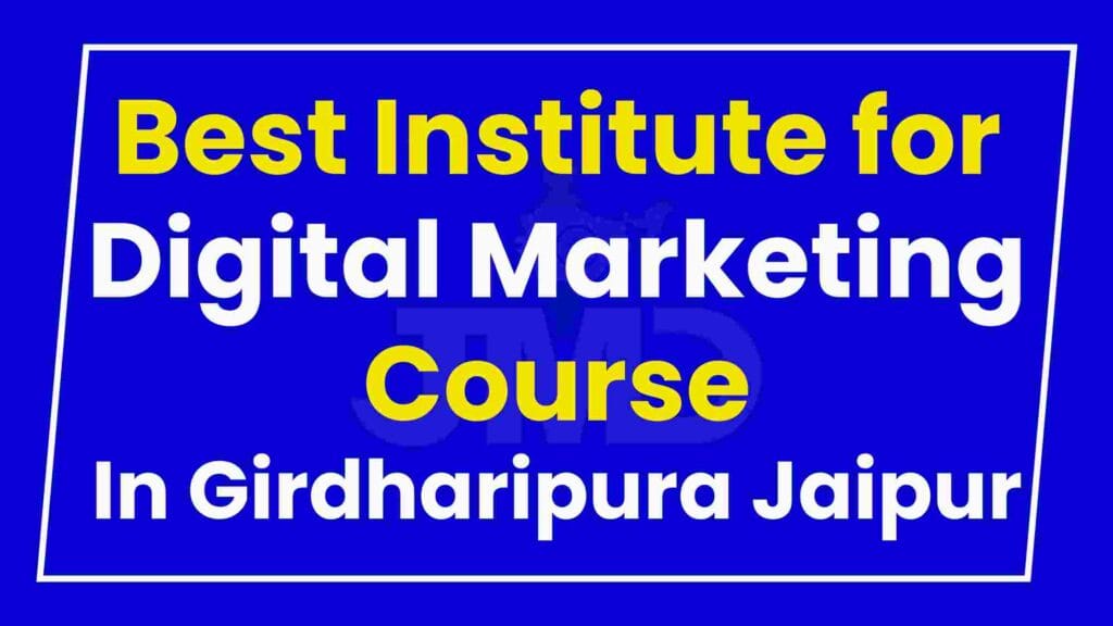 Best Institute for Digital Marketing Course Girdharipura Jaipur