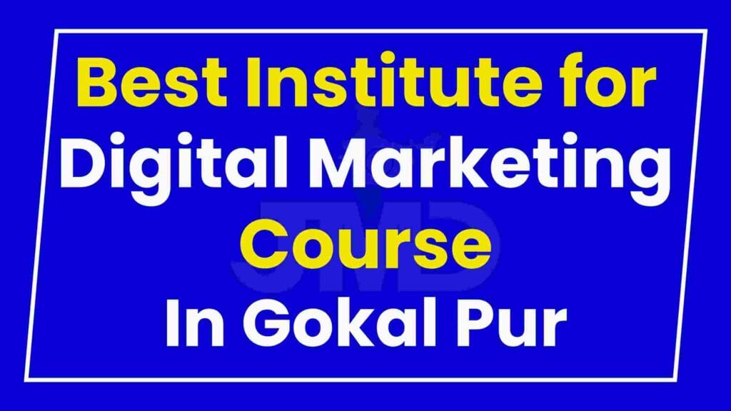 Best Institute for Digital Marketing Course Gokal Pur