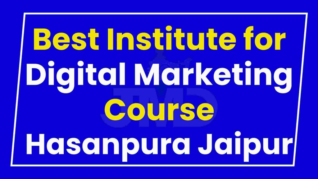 Best Institute for Digital Marketing Course Hasanpura Jaipur
