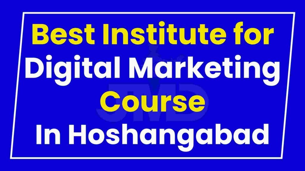 Best Institute for Digital Marketing Course Hoshangabad