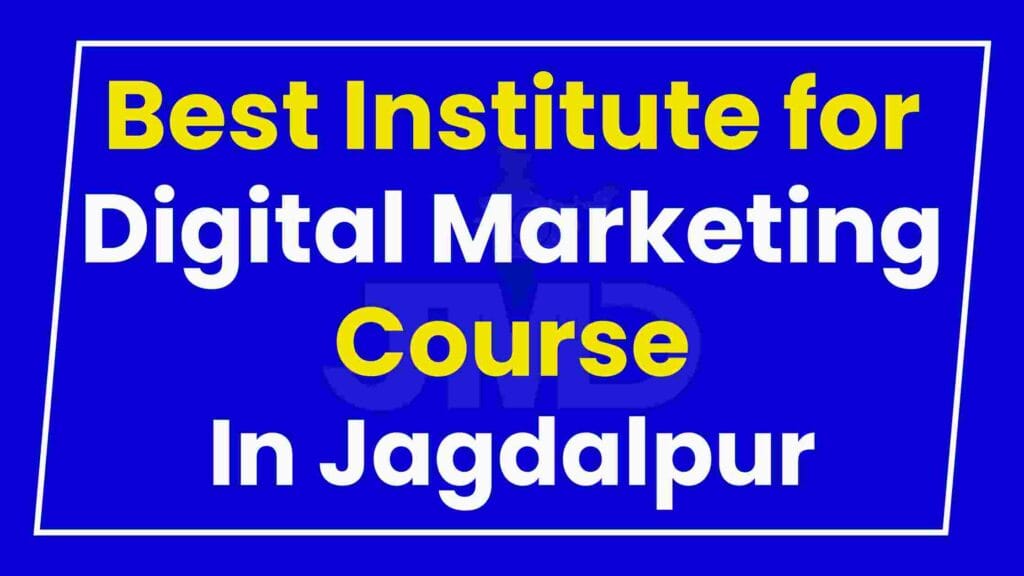 Best Institute for Digital Marketing Course Jagdalpur