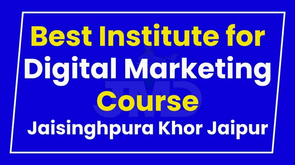 Best Institute for Digital Marketing Course Jaisinghpura Khor Jaipur