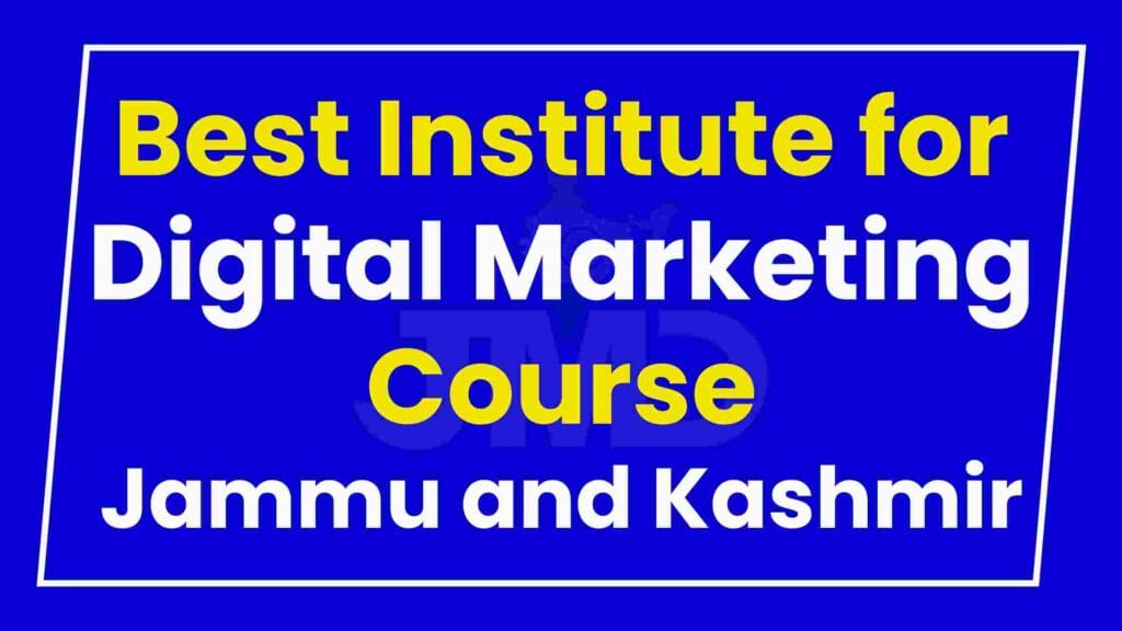 Best Institute for Digital Marketing Course Jammu and Kashmir