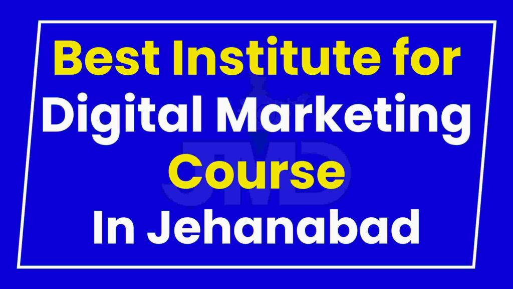 Best Institute for Digital Marketing Course Jehanabad