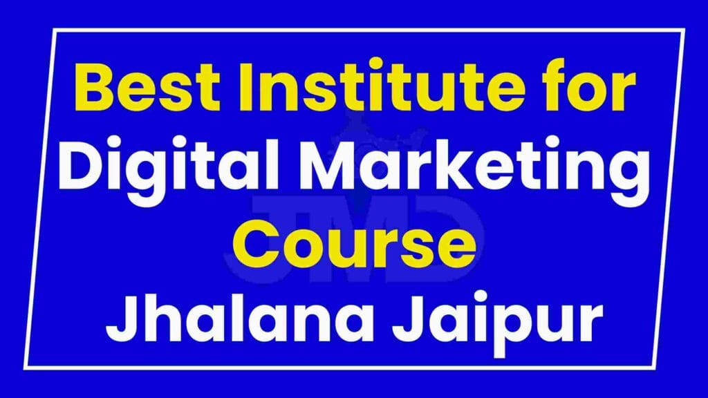 Best Institute for Digital Marketing Course Jhalana Jaipur