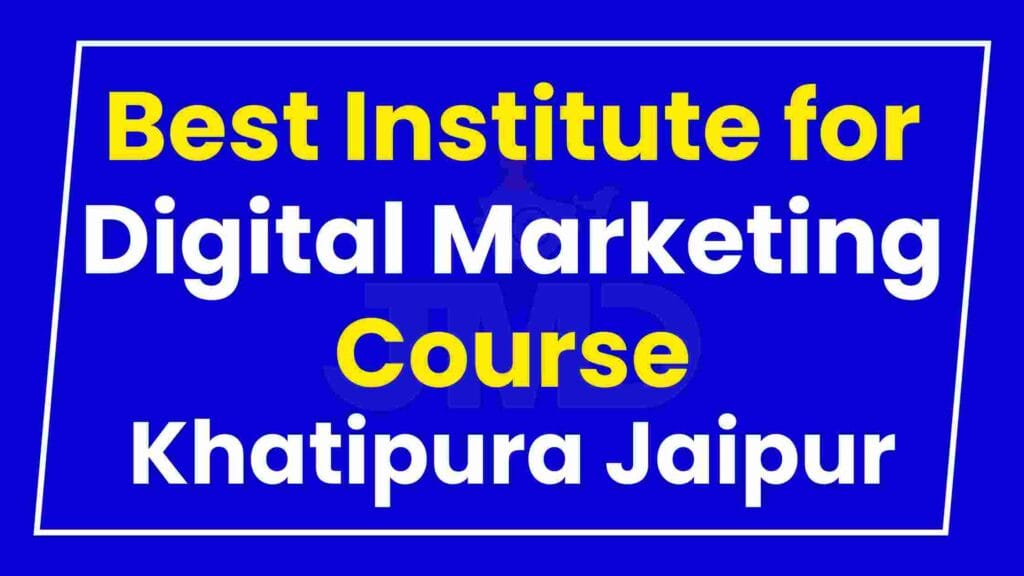 Best Institute for Digital Marketing Course Khatipura Jaipur