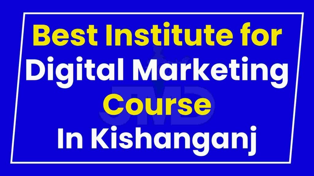 Best Institute for Digital Marketing Course Kishanganj